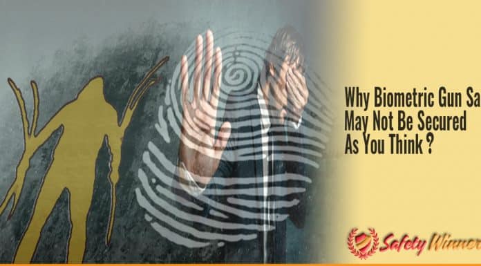 Why Biometric Gun Safe May Not Be as Secured as You Think? Why Biometric Gun Safe May Not Be as Secured as You Think?
