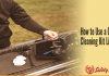 How to Use a Gun Cleaning Kit Like a Pro? How to Use a Gun Cleaning Kit Like a Pro?
