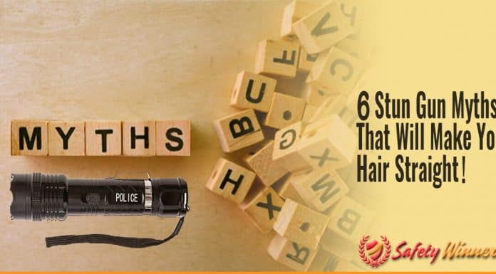 Myths About Stun Guns 6 Myths About Stun Guns that Will Make Your Hair Straight!