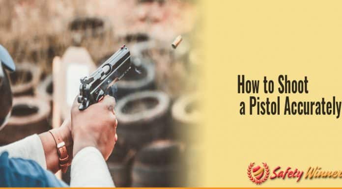 How to Shoot A Pistol Accurately? How to Shoot a Pistol Accurately