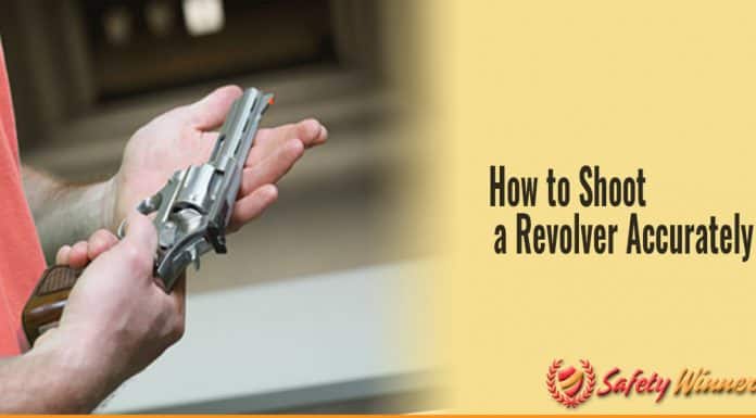 How to Shoot A Revolver Accurately? How to Shoot a Revolver Accurately
